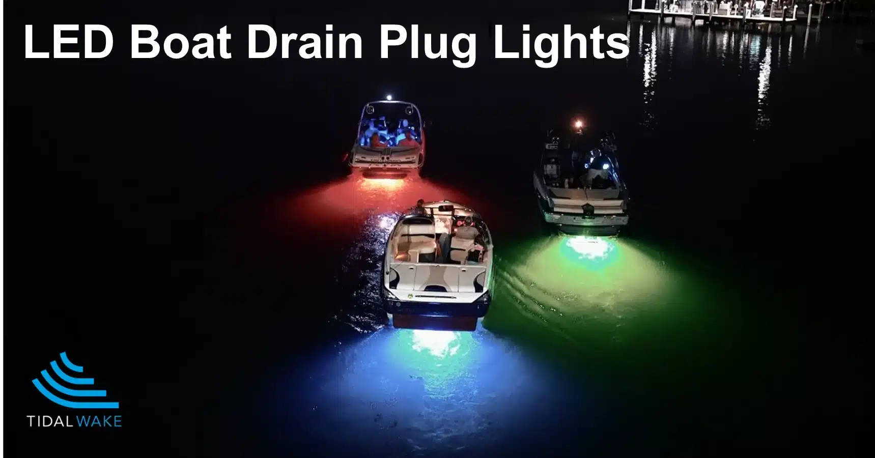The Boats at night with Tidal Wake LED Lights on